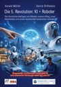 „Die 5. Revolution: KI + Roboter“, Roboter in futuristischer Szene mit intelligenter Technologie und urbaner Umgebung.