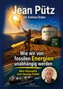 Jean Pütz: Wie wir von fossilen Energien unabhängig werden, Buch