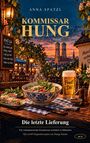 "Kommissar Hung: Die letzte Lieferung" ist ein Buchcover, vietnamesischer Kommissar ermittelt in München, zwölf Rezepte.