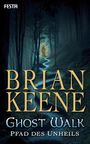 Brian Keene: Ghost Walk - Pfad des Unheils, Buch