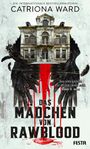 Catriona Ward: Das Mädchen von Rawblood, Buch