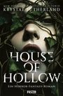 Krystal Sutherland: House of Hollow - Ein Horror-Fantasy-Roman, Buch
