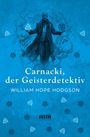 "Carnacki, der Geisterdetektiv" und "William Hope Hodgson" in Weiß, vor einem blauen Hintergrund mit mystischen Symbolen.