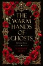 Titel: "THE WARM HANDS OF GHOSTS". Untertitel: "Ein Geister-Roman". Autorin: Katherine Arden. Rote Mohnblumen und goldene Ornamente.