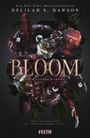 Text: "Delilah S. Dawson, BLOOM, Ein Horror-Roman. Wenn Leidenschaft zur tödlichen Gefahr wird... FESTA."  
Dunkler Blumenkreis, unheimlich.