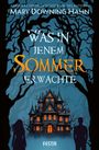 Der Text lautet: "Amerikas erfolgreichste Gruselautorin Mary Downing Hahn. Was in jenem Sommer erwachte. Festa." Eine düstere Villa umgeben von Bäumen, Schatten von zwei Personen.