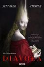 Titel: Jennifer Thorne; DIAVOLA; Ein Geister-Roman. Zitat: »Stellt euch vor, Der Exorzist trifft auf Spuk in Hill House...«. Surreale Illustration zeigt eine Gestalt in Rot mit verwaschenem Gesicht, das nach oben verläuft.