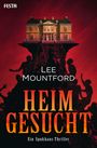 "HEIM GESUCHT", "LEE MOUNTFORD", "Ein Spukhaus-Thriller." Herrenhaus auf Felsen, rote Silhouetten drumherum.