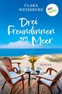 Clara Weißberg: Drei Freundinnen am Meer - oder: Winterfreundinnen, Buch