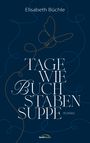 Elisabeth Büchle: Tage wie Buchstabensuppe, Buch