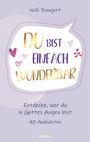 Buchtitel: "DU BIST EINFACH WUNDERBAR". Darunter: "Entdecke, wer du in Gottes Augen bist. 40 Andachten". Verspielte Herzen dekorieren.