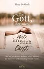 Mary Demuth: Ein Gott, der mich nie im Stich lässt, Buch