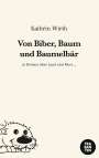 Kathrin Wirth: Von Biber, Baum und Baumelbär, Buch