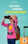 Denise Haupt: Koffer, Kinder, Katastrophen, Buch