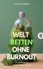 Text: "Welt retten ohne Burnout. Vorschläge für nachhaltiges Handeln. Anke Schmidt." Plastikflasche mit Pflanzen und Moos.