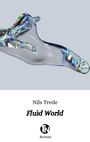 "Nils Trede - Fluid World - Roman." Oben eine gläserne, flüssige Form, die Licht in Regenbogenfarben bricht. Darunter ein Logo.
