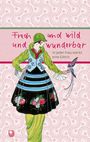 : Frech und wild und wunderbar, Buch