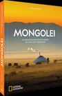„MONGOLEI: Unvergessliche Entdeckungen im Land der Horizonte“ von Frank Riedinger. National Geographic. Panorama mit Jurte.