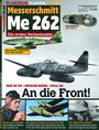 Wolfgang Mühlbauer: Flugzeug Classic Extra 21. Me 262 - An die Front!, Buch