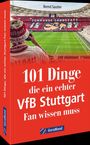 Bernd Sautter: 101 Dinge, die ein echter VfB Stuttgart Fan wissen muss, Buch