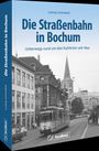 Ludwig Schönefeld: Die Straßenbahn in Bochum, Buch