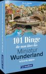 Martin Menke: 101 Dinge, die man über das Miniatur Wunderland wissen muss, Buch