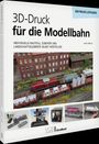 3D-Druck für die Modellbahn – Praxis-Leitfaden mit Zügen vor Gebäuden und Zubehör, VGB | GeraMond-Logo unten.