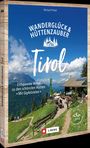 Michael Pröttel: Wanderglück & Hüttenzauber Tirol, Buch