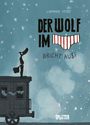 Texte: "Der Wolf im ... bricht aus." Ein stilisierter Wolf trägt gestreifte Unterhose, steht auf einem Wagen, umgeben von Schnee.