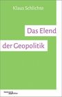 Klaus Schlichte: Das Elend der Geopolitik, Buch
