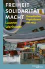 Laurent Warlouzet: Freiheit, Solidarität, Macht, Buch