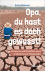 Achim Bubenzer: Opa, Du hast es doch gewusst!, Buch