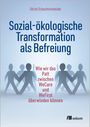 „Sozial-ökologische Transformation als Befreiung.“ „Wie wir das Patt zwischen WeCare und WeFirst überwinden können.“  
Silhouetten halten sich an den Händen.