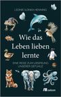 Text: "LEONIE ILONKA HENNING, Wie das Leben lieben lernte, EINE REISE ZUM URSPRUNG UNSERER GEFÜHLE." Illustrationen: Tiere.