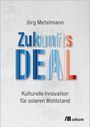 Jörg Metelmann: Zukunftsdeal, Buch