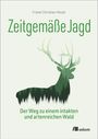 „Zeitgemäße Jagd“, Frank Christian Heute. Hirsch-Silhouette mit Waldgrafik, grüne Gestaltung, oekom-Logo.