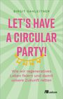 „Let's Have a Circular Party!“ in Pink vor grünem Strahlenhintergrund; gelbe Wimpel unten. Autor: Birgit Gahleitner.