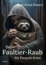 Karl-Ernst Peters: Der Faultier-Raub - Ein Tierpark-Krimi, Buch