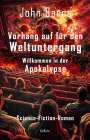 John Barns: Vorhang auf für den Weltuntergang - Willkommen in der Apokalypse - Science-Fiction-Roman, Buch