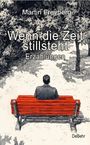 Martin Freyberg: Wenn die Zeit stillsteht - Erzählungen, Buch