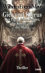 Wilhelm Eugen Mayr: Gier und Klerus - Der Papst, seine Gegner, die Kirche und die Mafia - Thriller, Buch