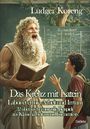 Ludger Koreng: Das Kreuz mit Latein - Labor et error - Arbeit und Irrtum - 32 überaus humorvolle Beispiele aus Klassenarbeiten und Formentests, Buch