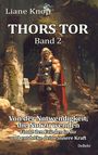 Liane Knop: Thors Tor Band 2 - Von der Notwendigkeit, die Not zu wenden - Finde den Frieden in dir und entdecke deine innere Kraft, Buch