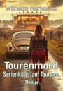 Wilhelm Karkoska: Tourenmord - Serienkiller auf Tournee - Thriller, Buch