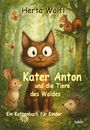 Herta Wölfl: Kater Anton und die Tiere des Waldes - Ein Katzenbuch für Kinder, Buch