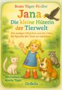 Beate Täger-Fiedler: Jana - die kleine Hüterin der Tierwelt - Ein mutiges Mädchen mit der Gabe, die Sprache der Tiere zu verstehen, Buch