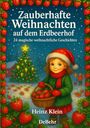 Heinz Klein: Zauberhafte Weihnachten auf dem Erdbeerhof - 24 magische weihnachtliche Geschichten, Buch
