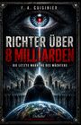 "RICHTER ÜBER 8 MILLIARDEN", ein Auge mit rotem Lichtstrahl, Kapuzengestalt vor Stadt und Erdkugel, düsterer Stil.