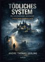 Andre Thomas Gerling: TÖDLICHES SYSTEM - Wer nicht funktioniert, verschwindet - PSYCHO-THRILLER, Buch