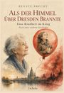 Titel: Als der Himmel über Dresden brannte. Illustration: Alte Frau, Kind mit Krone, Dresden-Skyline, roter Ballon.